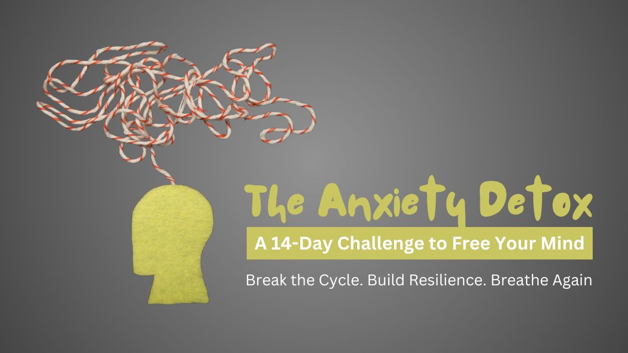 The Anxiety Detox: 14-Day Challenge